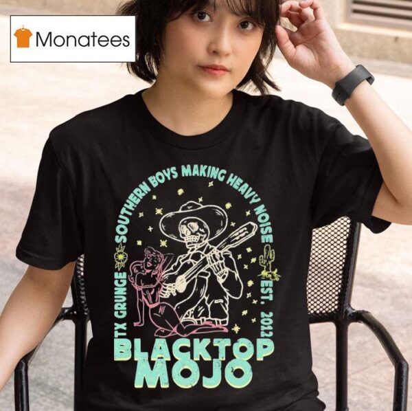Blacktop Mojo Tx Grunge Southern Boys Making Heavy Noise Skeleton Serenade Est T Shirt