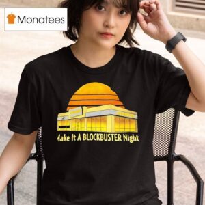 Blockbuster Make It A Blockbuster Nigh T Shirt