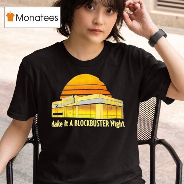 Blockbuster Make It A Blockbuster Nigh T Shirt