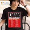 Blue October We Didn T Die Young Tour Dates Cities List Start On October Th In Albuquerque Nm T Shirt