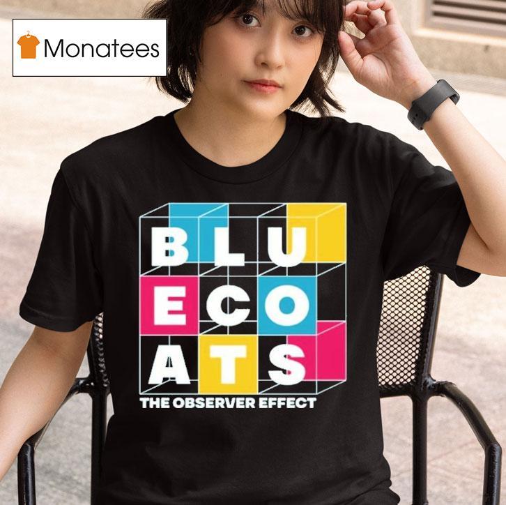Bluecoats The Observer Effec T Shirt
