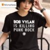 Bob Vylan Is Killing Punk Rock T Shirt