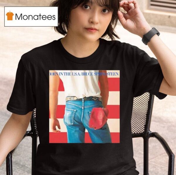 Born In The Usa Bruce Springsn T Shirt