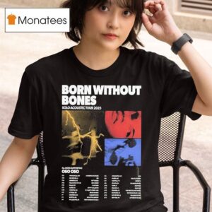 Born Without Bones Solo Acoustic Tour At Multiple Cities In Usa On July To September Dates Lightning And Portrai T Shirt