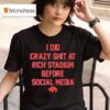Buffalo Bills I Did Crazy At Rich Stadium Before Social Media T Shirt