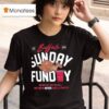 Buffalo Sunday Funday We May Not Win Em All T Shirt