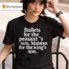 Bullets For The Peasants Son Matatus For The King S Son T Shirt