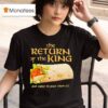 Burrito The Return Of The King One Wrap To Rule Them All T Shirt