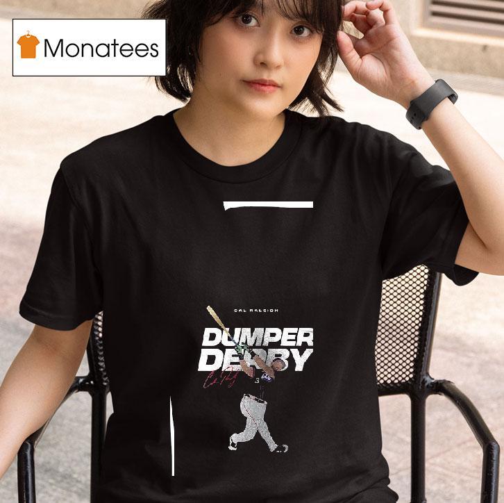 Cal Raleigh Dumper Derby Home Run Derby Signature T Shirt