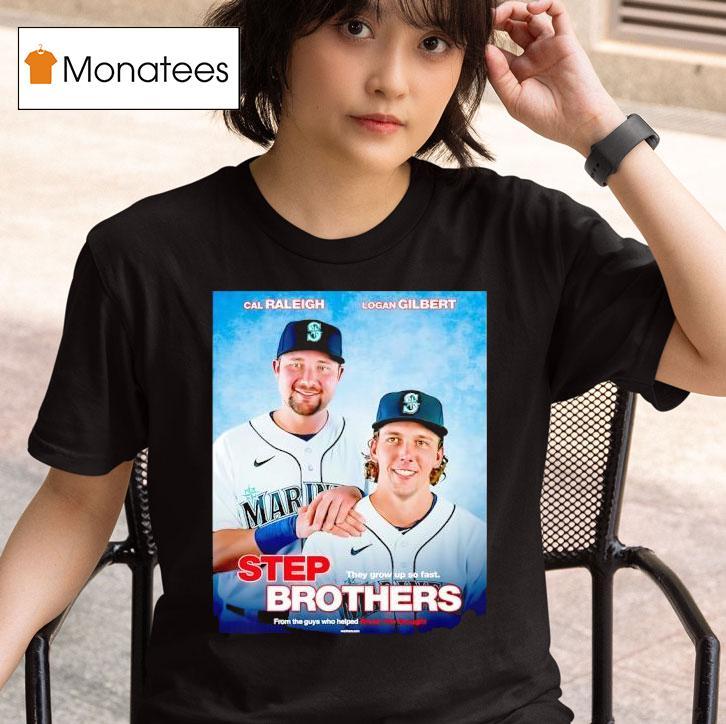  Cal Raleigh X Logan Gilbert Step Brothers Seattle Mariners T Shirt