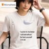 Call My Lawyer I Spoke To My Lawyer I Will Not Refund Go Fuck Yourself T Shirt