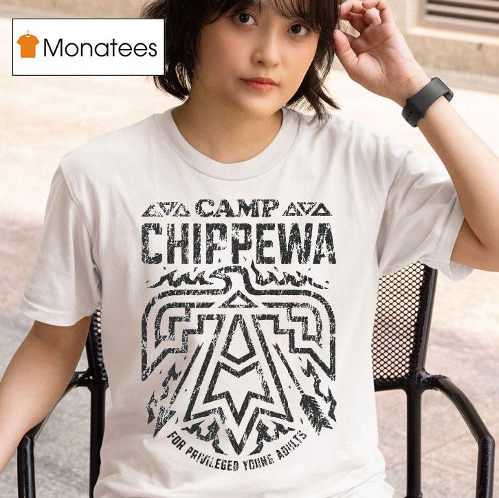 Camp Chippewa For Privileged Young Adults T Shirt