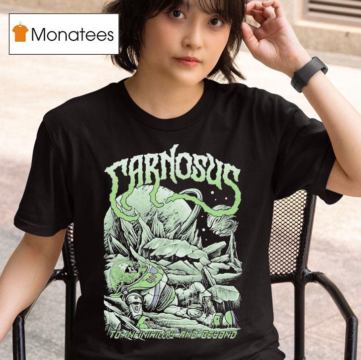 Carnosus To Infinihility And Beyond T Shirt