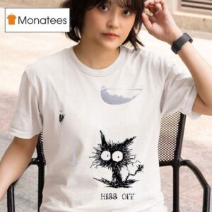 Cat Hiss Off T Shirt