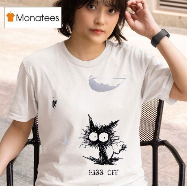 Cat Hiss Off T Shirt