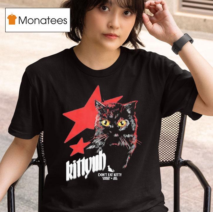Cat Star Kittyuh Don T Eat Kitty Caseoh Games Est T Shirt