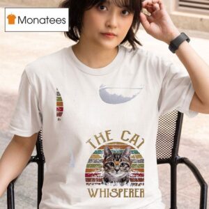 Cat The Cat Whisperer T Shirt