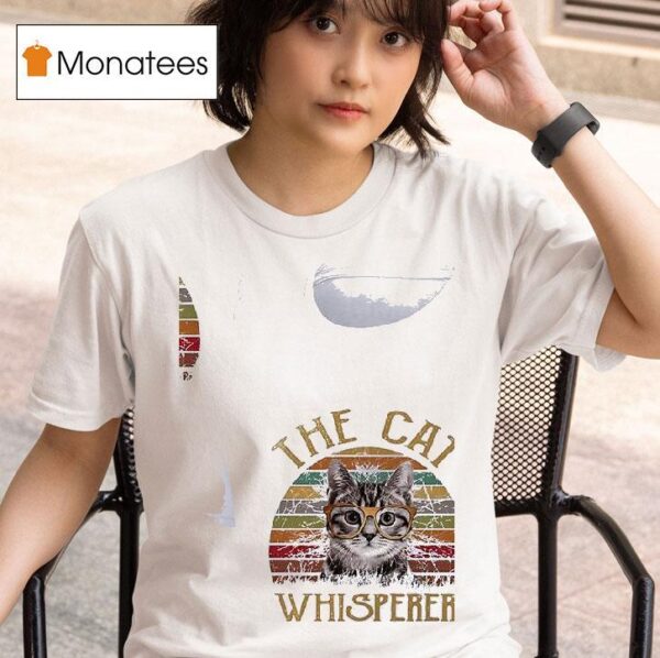 Cat The Cat Whisperer T Shirt