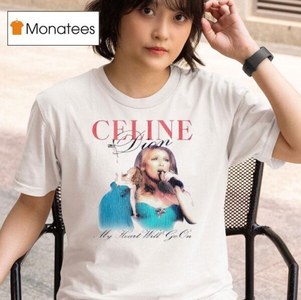 Celine Dion My Heart Will Go On New T Shirt