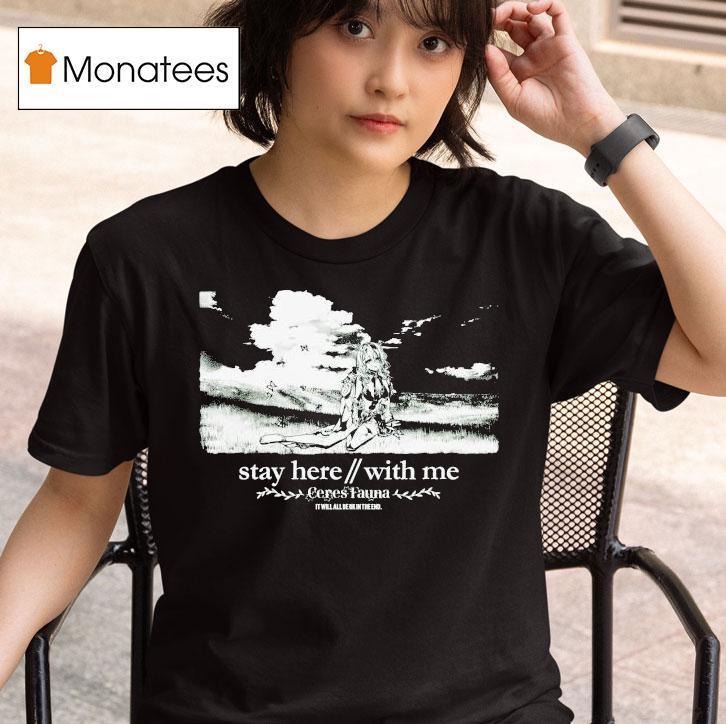 Ceres Fauna Mother Stay Here With Me It Will All Be Ok In The End Waifu T Shirt