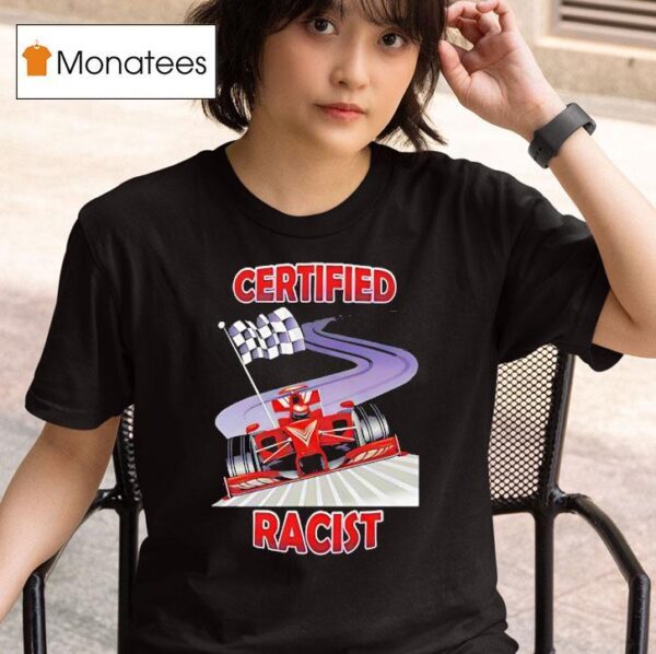 Certified Racist Racing Checkered T Shirt