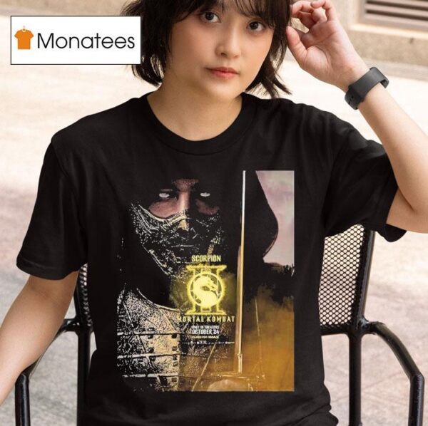 Character For Mortal Kombat Hiroyuki Sanada As Scorpion Only In Theaters October T Shirt