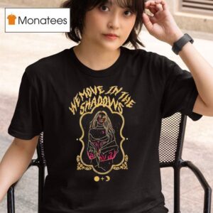 Charlotte Dobre We Move In The Shadows New T Shirt