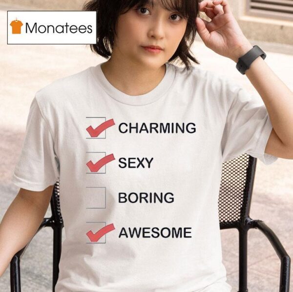 Charming Sexy Boring Awesome T Shirt
