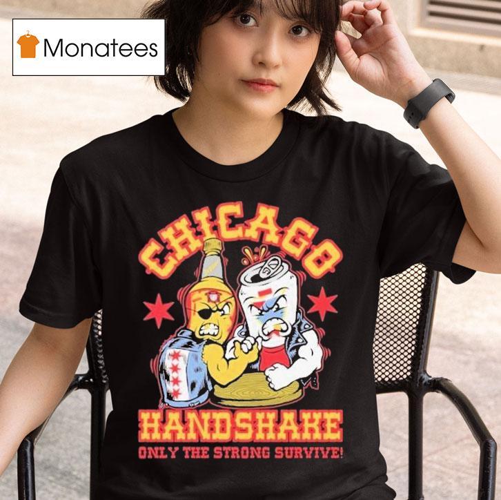 Chicago Handshake Only The Strong Survive T Shirt