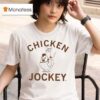 Chicken Jockey Ca T Shirt