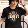 Chit Lady Well Back To It Then T Shirt