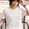 Choose Scotland T Shirt