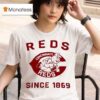 Cincinnati Reds Since T Shirt