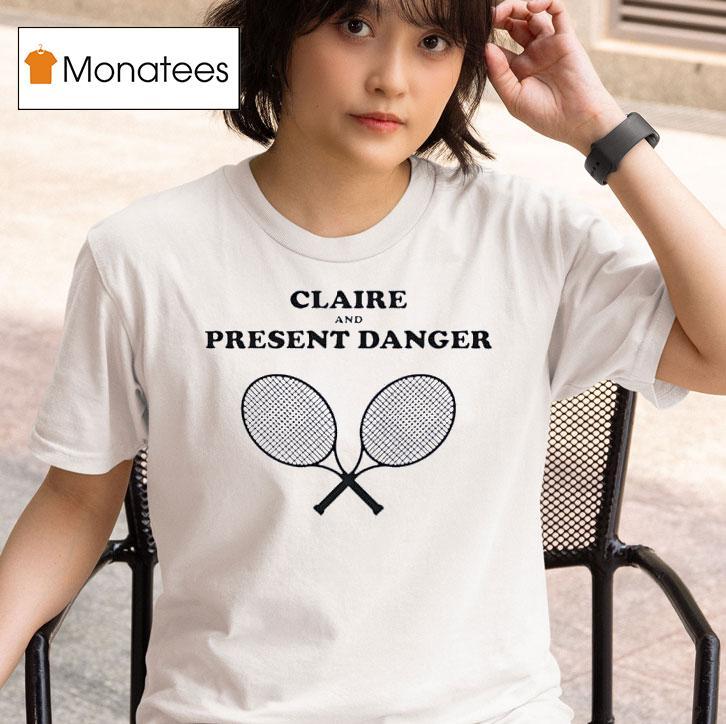 Claire And Present Danger Tennis T Shirt