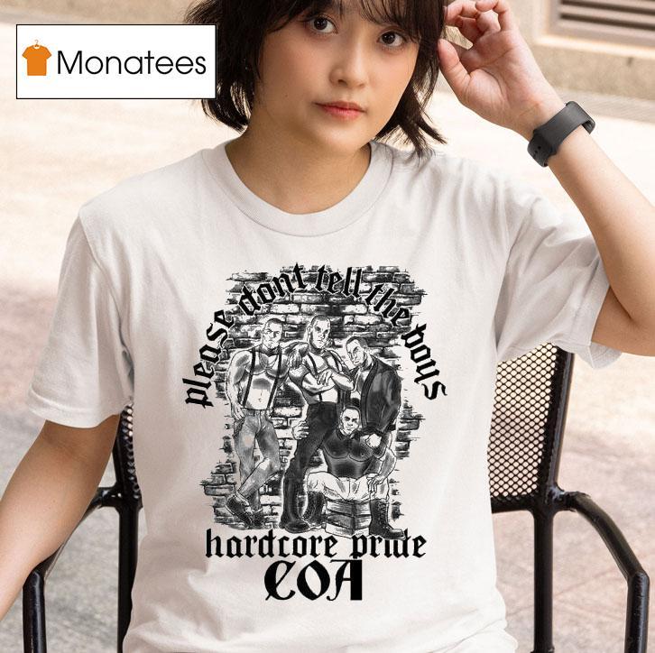 Coa Please Don T Tell The Boys Hardcore Pride The Boys T Shirt