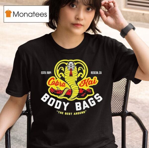 Cobra Kai Body Bags The Best Around Estd T Shirt