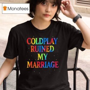 Coldplay Coldplay Ruined My Marriage T Shirt