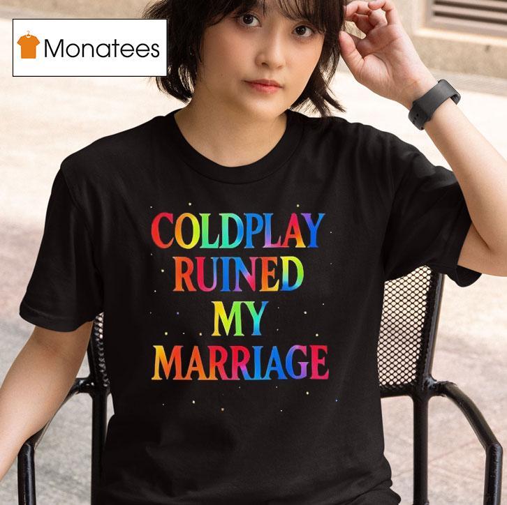 Coldplay Coldplay Ruined My Marriage T Shirt