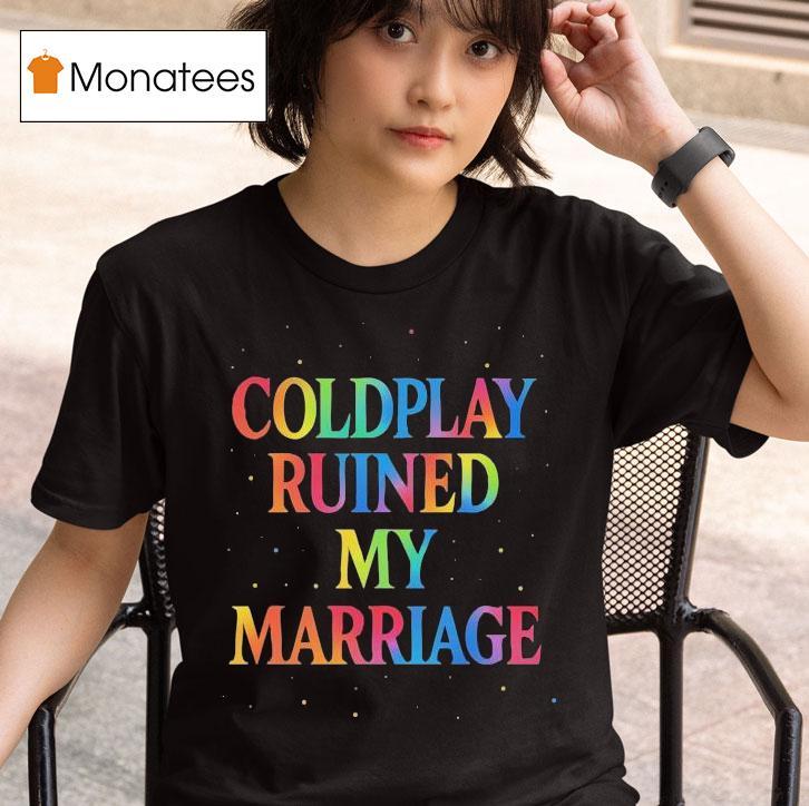 Coldplay Ruined My Marriage Hr Nightmare T Shirt