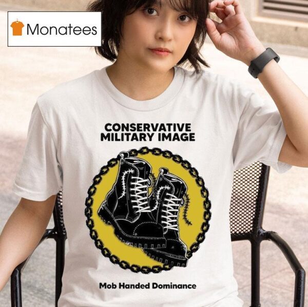Conservative Military Image Mob Handed Dominance T Shirt