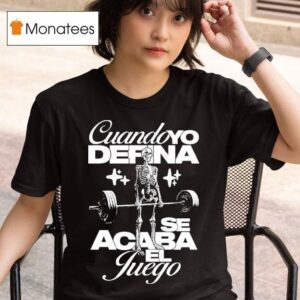 Cuando Yo Defina Se Acaba El Juego When I Define The Game Is Over Skeleton T Shirt