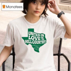 Dan Bradley United In Love For The Hill Country T Shirt