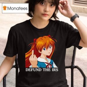 Defund The Irs Asuka T Shirt