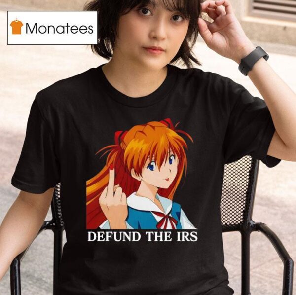 Defund The Irs Asuka T Shirt