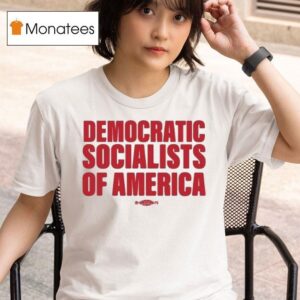 Democratic Socialists Of America T Shirt