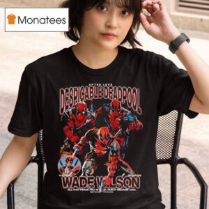 Despicable Deadpool Wade Wilson After Love T Shirt
