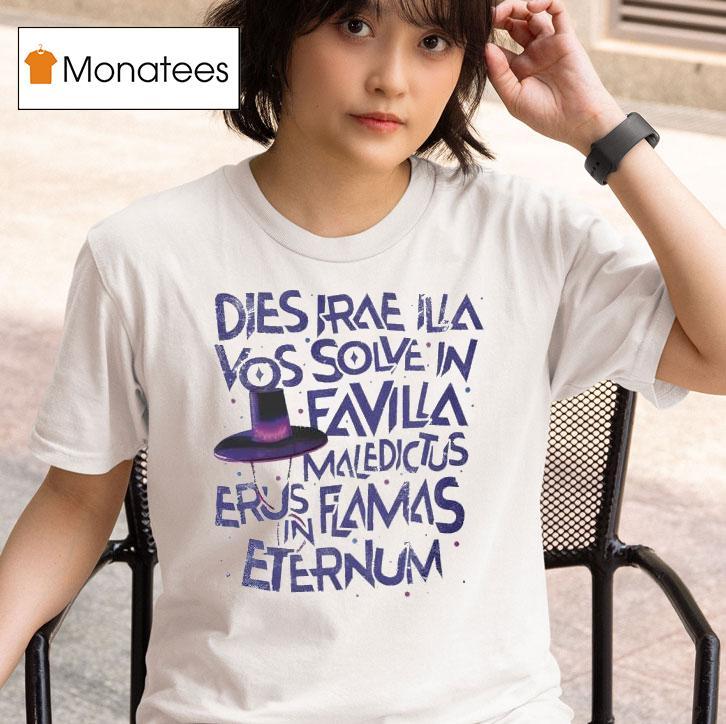 Dies Irae Illa Vos Solve In Favilla Maledictus Erus Flamas Eternum T Shirt