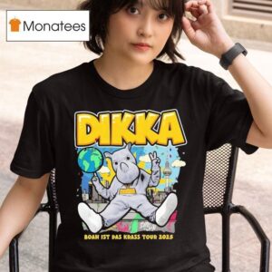 Dikka Boah Ist Das Uber Krass Tour T Shirt