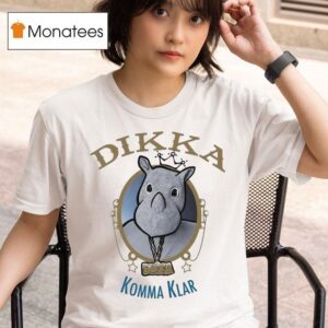 Dikka Komma Klar T Shirt
