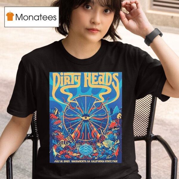 Dirty Heads Sacramento California Event At California State Fair On July T Shirt